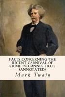Facts Concerning the Recent Carnival of Crime in Connecticut (Annotated)