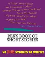 Rex's Book Of Short Stories