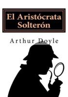 El Aristocrata Solteron