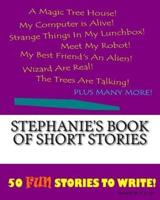Stephanie's Book Of Short Stories