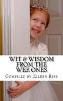 Wit & Wisdom from the Wee Ones