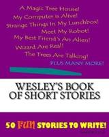 Wesley's Book Of Short Stories