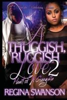 A Thuggish, Ruggish Love 2