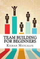 Team Building for Beginners