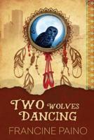 Two Wolves Dancing