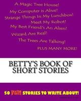 Betty's Book Of Short Stories