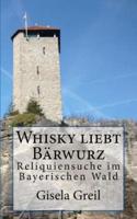 Whisky Liebt Bärwurz