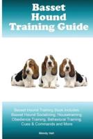 Basset Hound Training Guide Basset Hound Training Book Includes