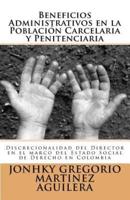 Beneficios Administrativos En La Población Carcelaria Y Penitenciaria