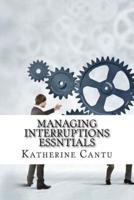 Managing Interruptions Essntials