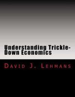Understanding Trickle-Down Economics