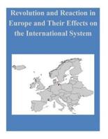 Revolution and Reaction in Europe and Their Effects on the International System