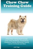 Chow Chow Training Guide Chow Chow Training Book Includes