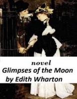 Glimpses of the Moon NOVEL by Edith Wharton