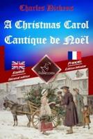 A Christmas Carol - Cantique de Noël: Bilingual parallel text - Bilingue avec le texte parallèle: English - French / Anglais - Français