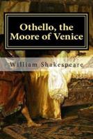 Othello, the Moore of Venice