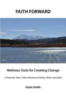 FAITH FORWARD Wellness Tools for Creating Change