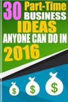 30 Part-Time Business Ideas Anyone Can Do in 2016