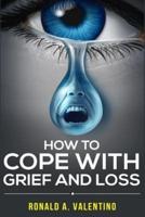 How to Cope With Grief and Loss