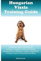 Hungarian Vizsla Hungarian Vizsla Training Book Includes