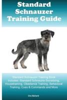 Standard Schnauzer Training Guide Standard Schnauzer Training Book Includes