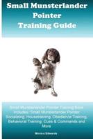 Small Munsterlander Pointer Training Guide Small Munsterlander Pointer Training Book Includes
