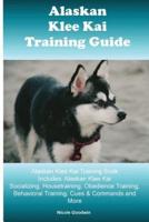 Alaskan Klee Kai Training Guide Alaskan Klee Kai Training Book Includes