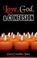 Love, God & Confusion