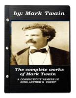 The Complete Works of Mark Twain a Connecticut Yankee in King Arthur's Court