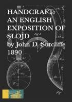 Hand Craft: An English Exposition of Slojd 1890