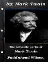 The Complete Works of Mark Twain Pudd'nhead Wilson