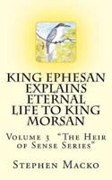 King Ephesan Explains Eternal Life to King Morsan