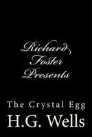 Richard Foster Presents "The Crystal Egg"