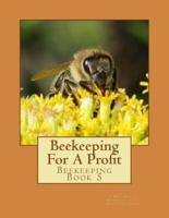 Beekeeping For A Profit