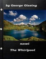 The Whirlpool by George Gissing (1897) NOVEL