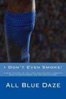 I Don't Even Smoke!
