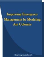Improving Emergency Management by Modeling Ant Colonies