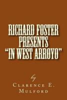 Richard Foster Presents "In West Arroyo"