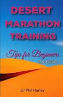 Desert Marathon Training - Ultramarathon Tips for Beginners, 2nd Edition