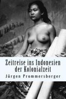 Zeitreise Ins Indonesien Der Kolonialzeit
