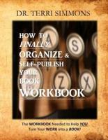 How to Finally Organize and Self Publish Your Book Workbook