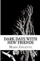 Dark Days With New Friends