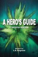 A Hero's Guide to Modern Heroism