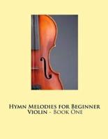 Hymn Melodies for Beginner Violin - Book One
