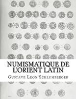 Numismatique De l'Orient Latin