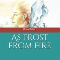 As Frost from Fire