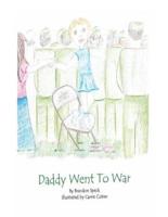 Daddy Went To War