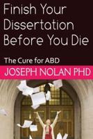 Finish Your Dissertation Before You Die