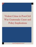 Violent Crime in Post-Civil War Guatemala