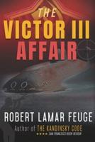 The Victor III Affair